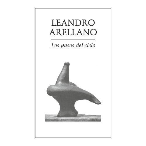 Los pasos del cielo, de Arellano , Leandro.. Editorial Ediciones del Ermitaño en español