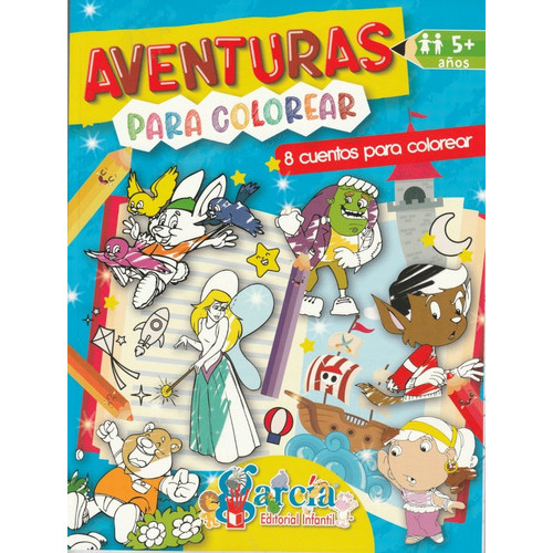 Aventuras Para Colorear: 8 Cuentos Para Colorear, De Editorial García. Editorial García, Tapa Blanda En Español