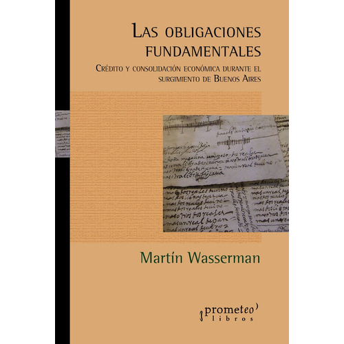 LAS OBLIGACIONES FUNDAMENTALES, de Martin Wasserman. Editorial PROMETEO, tapa blanda en español, 2018