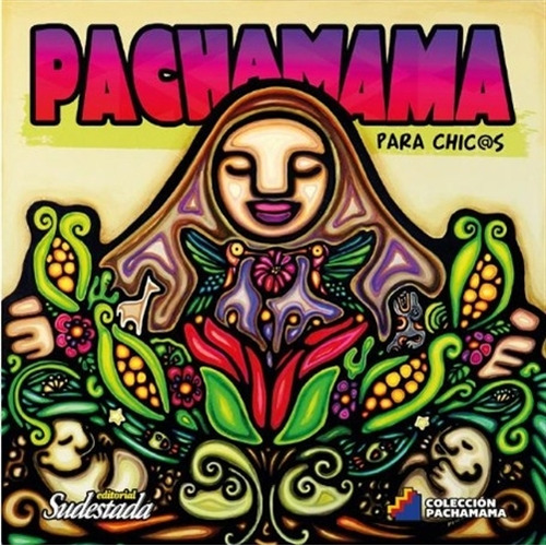 Pachamama Para Chic@S - Pachamama, de VALKO MARCELO. Editorial Sudestada, tapa blanda en español