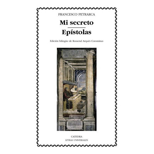 Mi Secreto; Epãâstolas (selecciãâ³n), De Petrarca, Francesco. Editorial Ediciones Cátedra, Tapa Blanda En Español