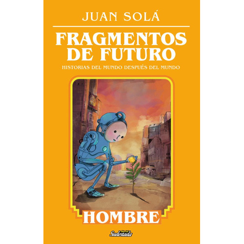 Hombre, De Juan Solá, De Juan Solá. Editorial Ed. Sudestada, Tapa Blanda En Español