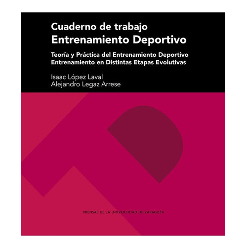 Cuaderno Trabajo Entrenamiento Deportivo, De Lopez Laval, Isaac. Editorial Prensas De La Universidad De Zaragoza, Tapa Blanda En Español