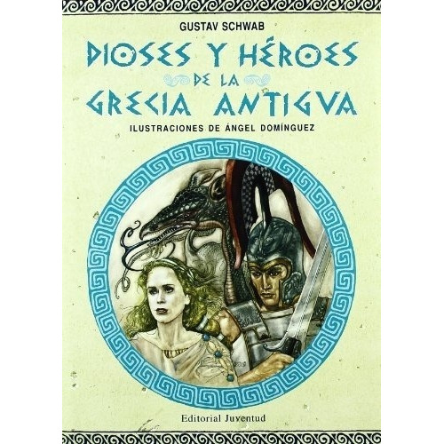 Dioses Y Heroes De La Grecia Antigua - Gustav Schwab