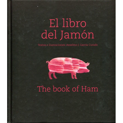 LIBRO DEL JAMON, de Anselmo Garcia Curado / Manuel Perez Martin. Editorial Acali, tapa blanda en español, 2021
