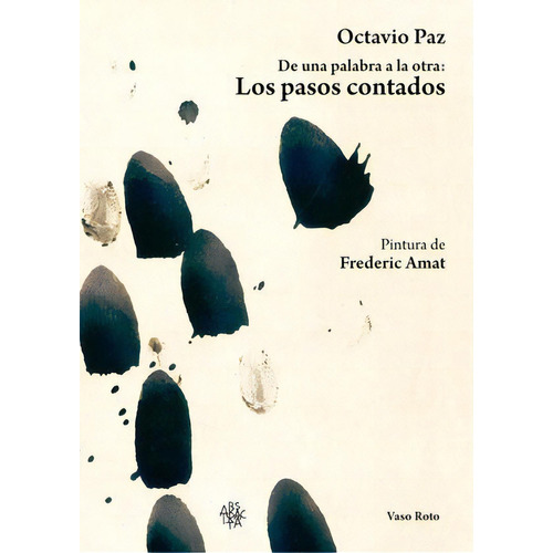 De Una Palabra A La Otra: Los Pasos Contados, De Paz (méxico), Octavio. Editorial Vaso Roto Ediciones, Tapa Blanda En Español