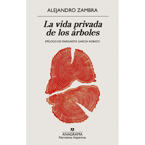 La vida privada de los arboles, de Alejandro Zambra. Editorial Anagrama, tapa blanda, edición 1 en español, 2020