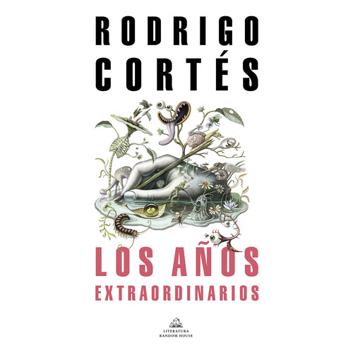 Los Años Extraordinarios, de Cortés, Rodrigo. Serie Random House Editorial Literatura Random House, tapa blanda en español, 2022