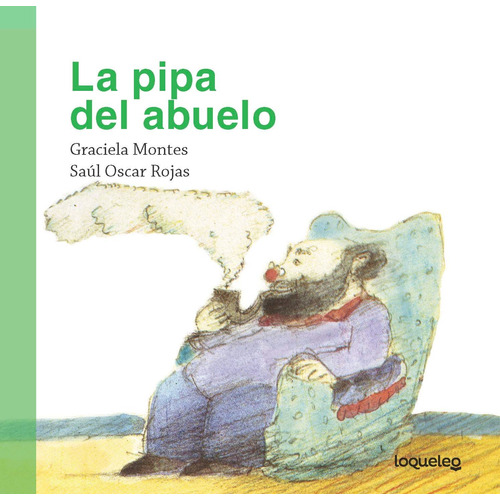 La Pipa Del Abuelo - Pequeñas Historias, de MONTES, GRACIELA. Editorial SANTILLANA, tapa blanda en español, 2016
