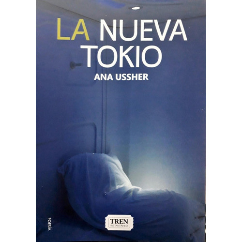 Nueva Tokio, La, De Ana Ussher. Editorial Tren Instantáneo En Español