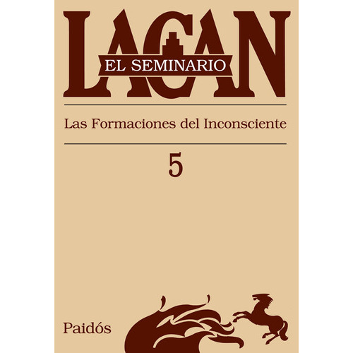 Seminario libro 5 - La formación del inconsciente, de Jacques Lacan. Editorial PAIDÓS en español