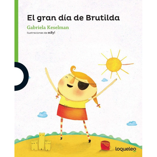 Gran Día De Brutilda, El, De Keselman, Gabriela. Editorial Loqueleo, Tapa Blanda, Edición 1 En Español
