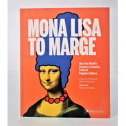 Livro Mona Lisa To Marge How World's Greatest Artwork Tk0b