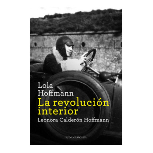 Lola Hoffmann. La Revolucion Interior, De Calderon Hoffmann; Leonora. Editorial Lumen, Tapa Blanda, Edición 1 En Español, 2022