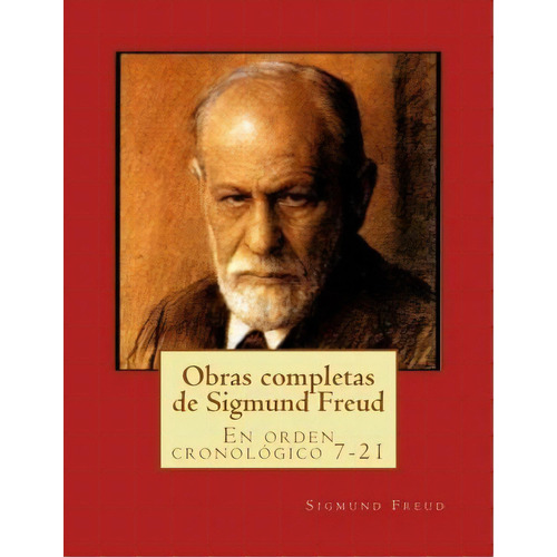 Obras Completas De Sigmund Freud, De Sigmund, Freud. Editorial Createspace Independent Publishing Platform, Tapa Blanda En Español