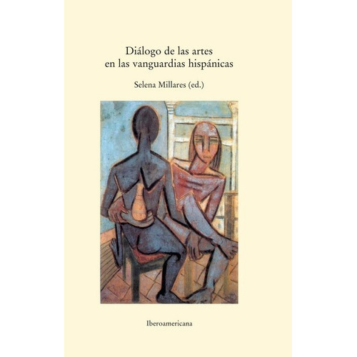 Dialogo De Las Artes En Las Vanguardias Hispanicas