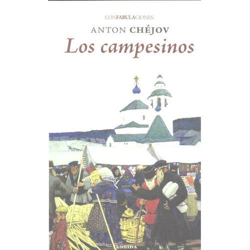 Los Campesinos, De Chéjov, Antón Chéjov. Editorial Eneida Editorial S.l., Tapa Blanda En Español