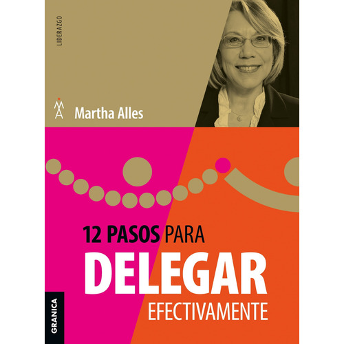 12 Pasos Para Delegar Efectivamente - Martha Alles, De Alles, Martha. Editorial Granica, Tapa Blanda En Español