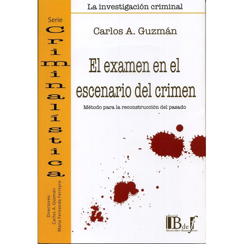El Examen En El Escenario Del Crimen - Guzman, Carlos A