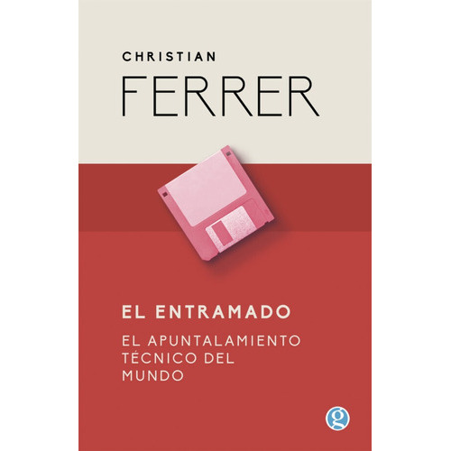 El Entramado, De Christian Ferrer. Editorial Ediciones Godot, Tapa Blanda, Edición 1 En Español