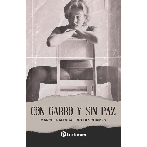 Con Garro Y Sin Paz, De Marcela Magdaleno Deschamps. Editorial Lectorum, Tapa Blanda, Edición 1 En Español