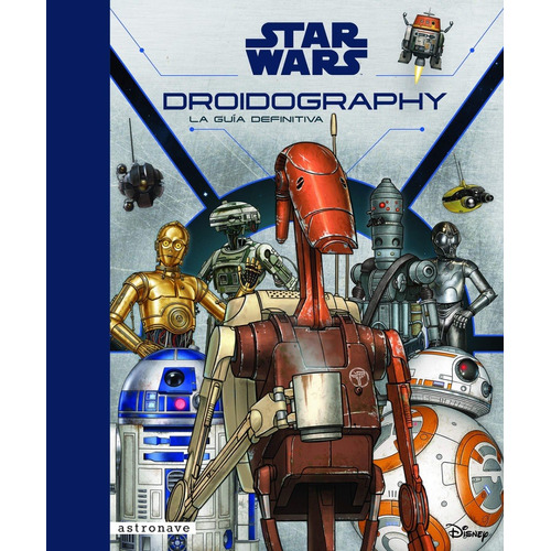 Droidography La Guia Definitiva (tapa Dura) / Star Wars
