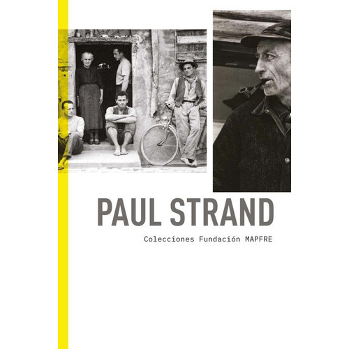 Paul Strand, De Naranjo Niño, Juan. Editorial Fundación Mapfre, Tapa Blanda En Español