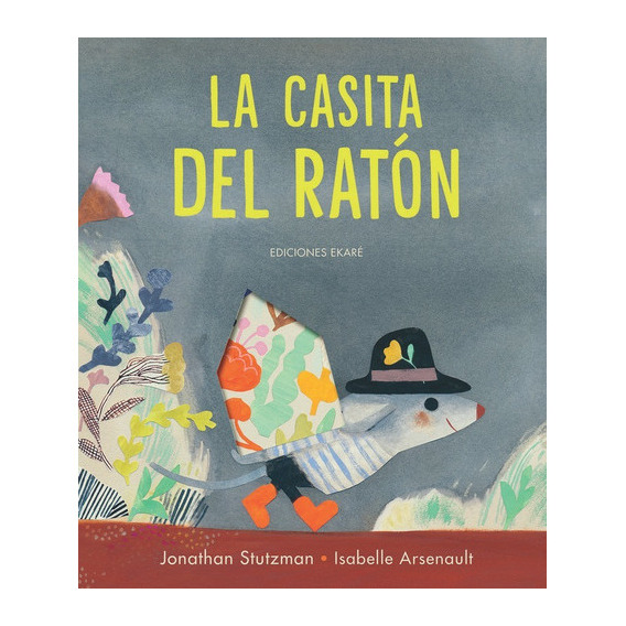 La Casita Del Raton, De Jonathan Stutzman. Editorial Ediciones Ekare, Tapa Dura En Español