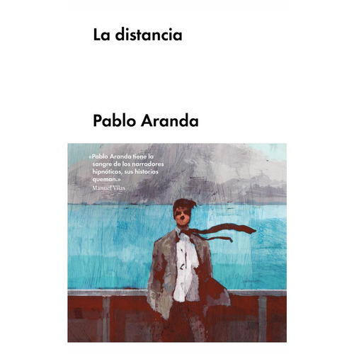 La distancia, de Aranda, Pablo. Editorial Malpaso, tapa dura en español, 2018