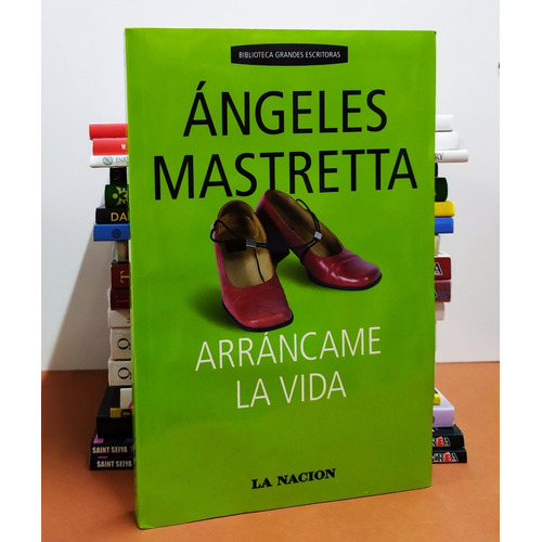 Arráncame La Vida - Ángeles Mastretta - La Nación