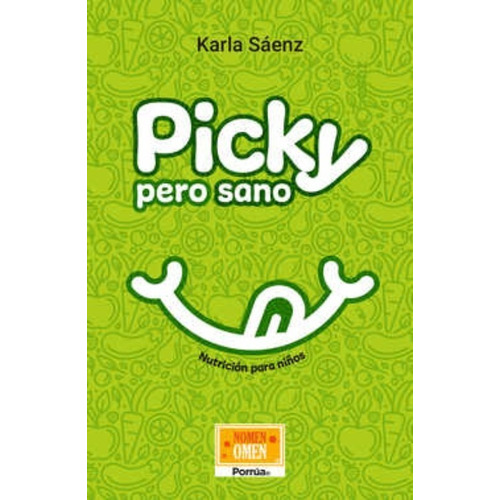 PICKY PERO SANO, de KARLA SAENZ FERNANDEZ. Editorial Porrúa en español