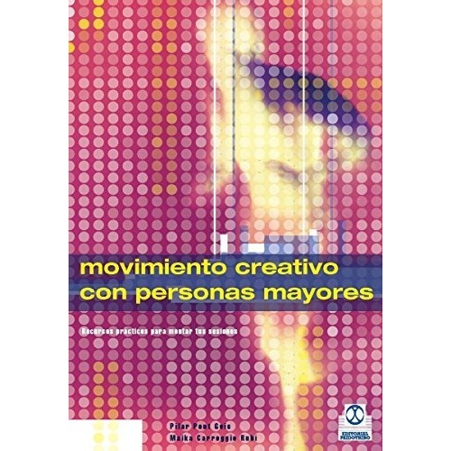 Libro   Movimiento Creativo Con Personas Mayores  Paidotribo
