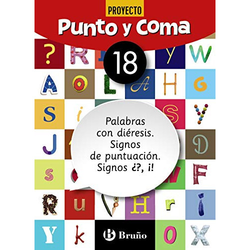 Punto y Coma Lengua 18 Palabras con diéresis. Signos de puntuación. Signos ¿?, ¡!, de Equipo didáctico Littera. Editorial Bruño, tapa blanda en español, 2019