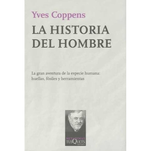 Historia Del Hombre, De Yves Coppens. Editorial Tusquets En Español