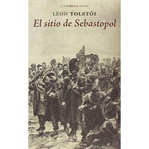 El Sitio De Sebastopol, de León Tolstói. Editorial ENEIDA, tapa blanda, edición 1 en español