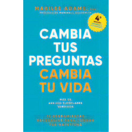 Cambia Tus Preguntas Cambia Tu Vida, De Adams Marilee. Editorial Reverte Management (rem), Tapa Blanda En Español, 2023