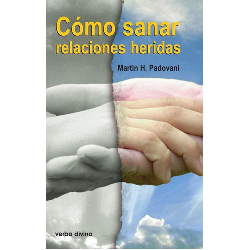 Cómo Sanar Relaciones Heridas, De Martin H. Padovani. Editorial Verbo Divino, Tapa Blanda En Español, 2007