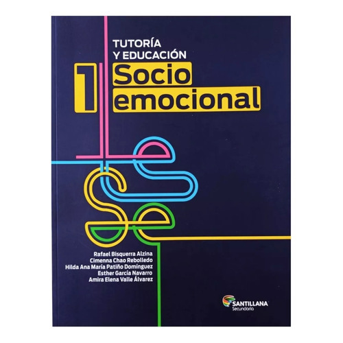 Tutoria Y Educacion Socioemocional 1 Secundaria, De Bisquerra Alzina, Rafael., Vol. 1. Editorial Santillana, Tapa Blanda En Español, 2018