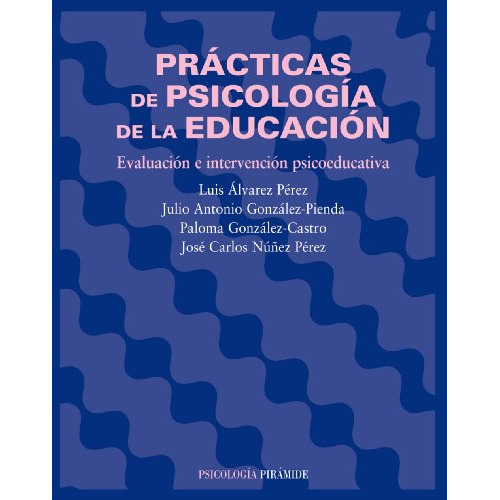 Prácticas De Psicología De La Educación, De  Álvarez Pérez Luis González Pienda Julio A. Editorial Piramide, Tapa Blanda En Español, 9999