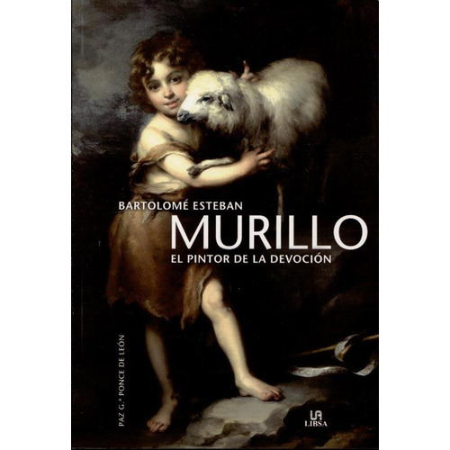 Murillo, Pintor De La Devocion - Bartolome Esteban
