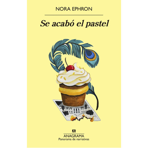 Se Acabo El Pastel, De Nora Ephron. Editorial Anagrama, Tapa Blanda, Edición 1 En Español