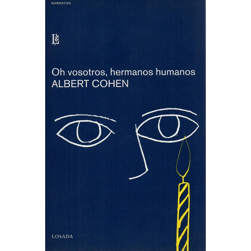 Oh Vosotros, Hermanos Humanos, De Cohen, Albert. Editorial Losada, Tapa Blanda En Español