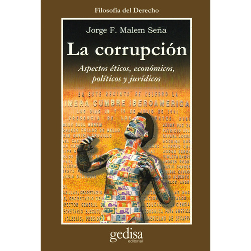 La corrupción: Aspectos éticos, económicos, políticos y jurídicos, de Malem Seña, Jorge F. Serie Cla- de-ma Editorial Gedisa en español, 2002