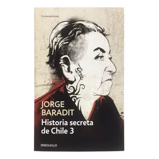 Historia Secreta De Chile 3 - Baradit, Jorge