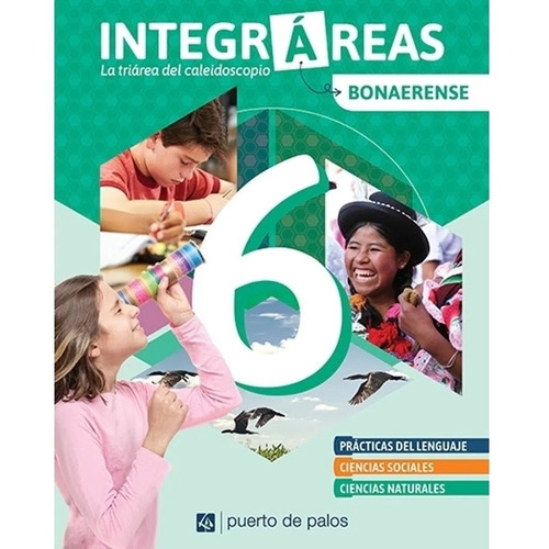 Integrareas 6 Bonaerense  ( Lengua - Sociales - Naturales ), de No Aplica. Editorial Puerto De Palos, tapa tapa blanda en español, 2021