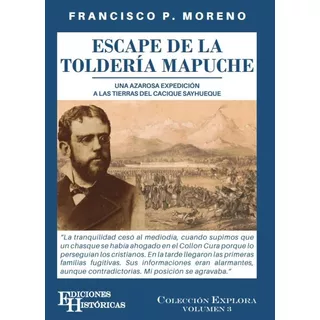 Escape De La Tolderia Mapuche - Francisco P. Moreno