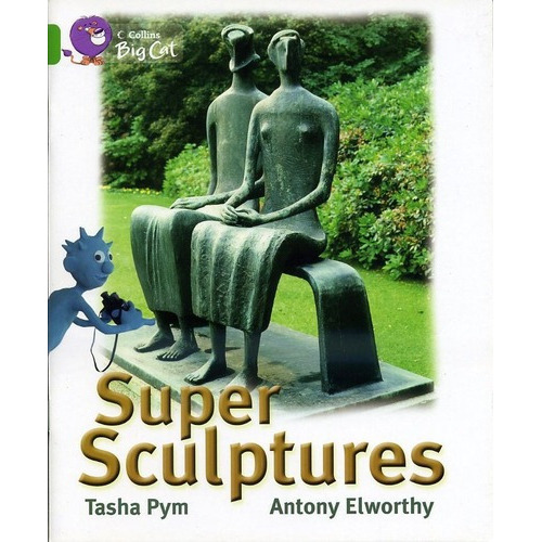 Super Sculptures - Band 5 - Big Cat Kel Ediciones, de PYM,Tasha. Editorial HARPER COLLINS PUBLISHERS UK en inglés