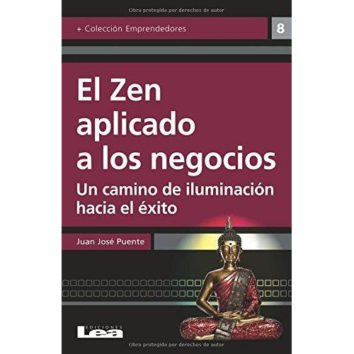 El Zen Aplicado A Los Negocios, De Juan José Puente. Editorial Lea, Tapa Blanda En Español