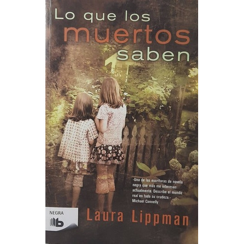 Lo Que Los Muertos Saben - Laura Lippman