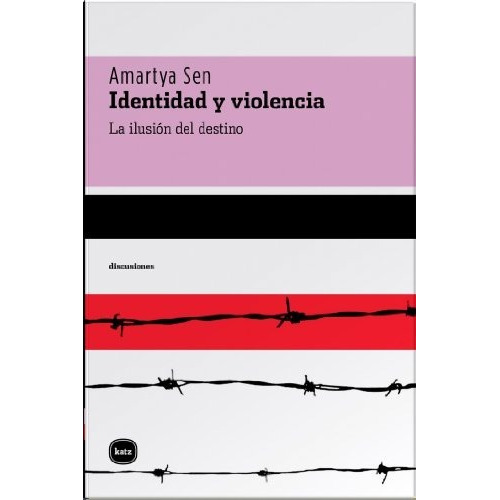 Identidad Y Violencia. Amartya Sen. Katz